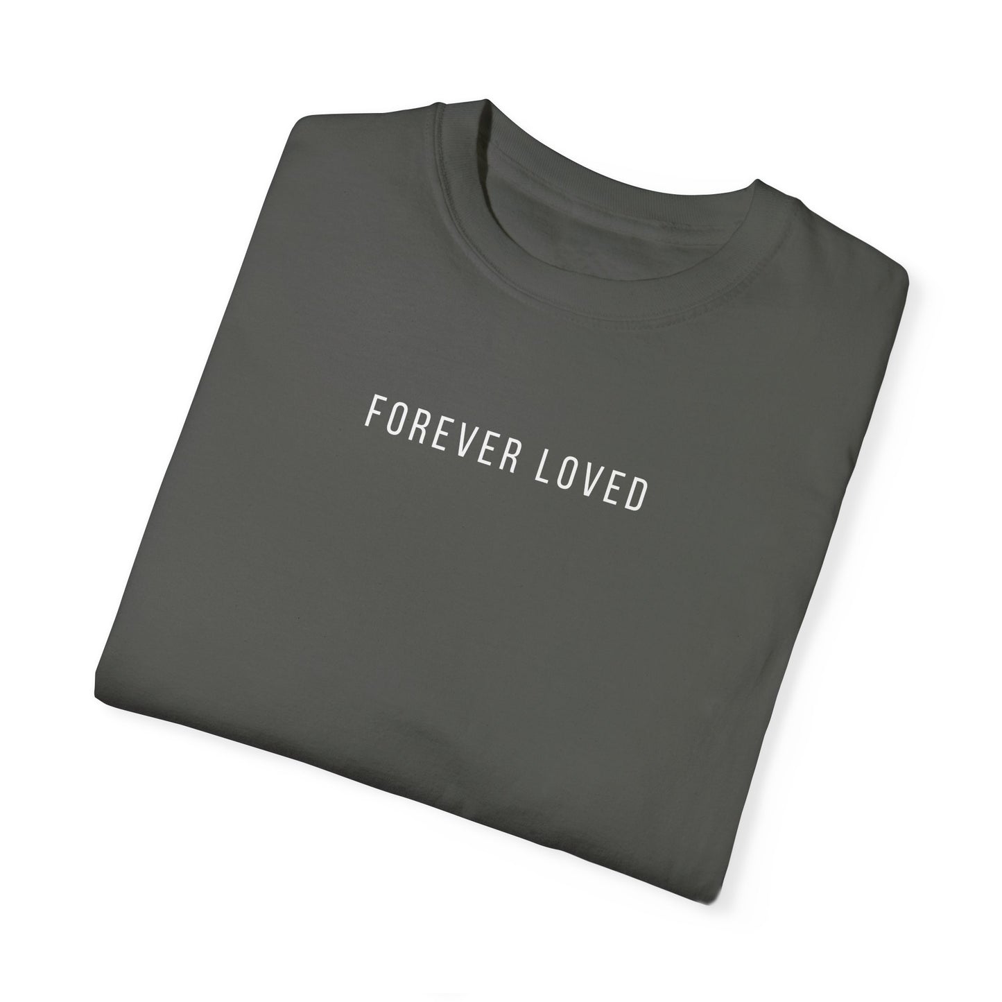 Forever Loved | Comfort Colors T