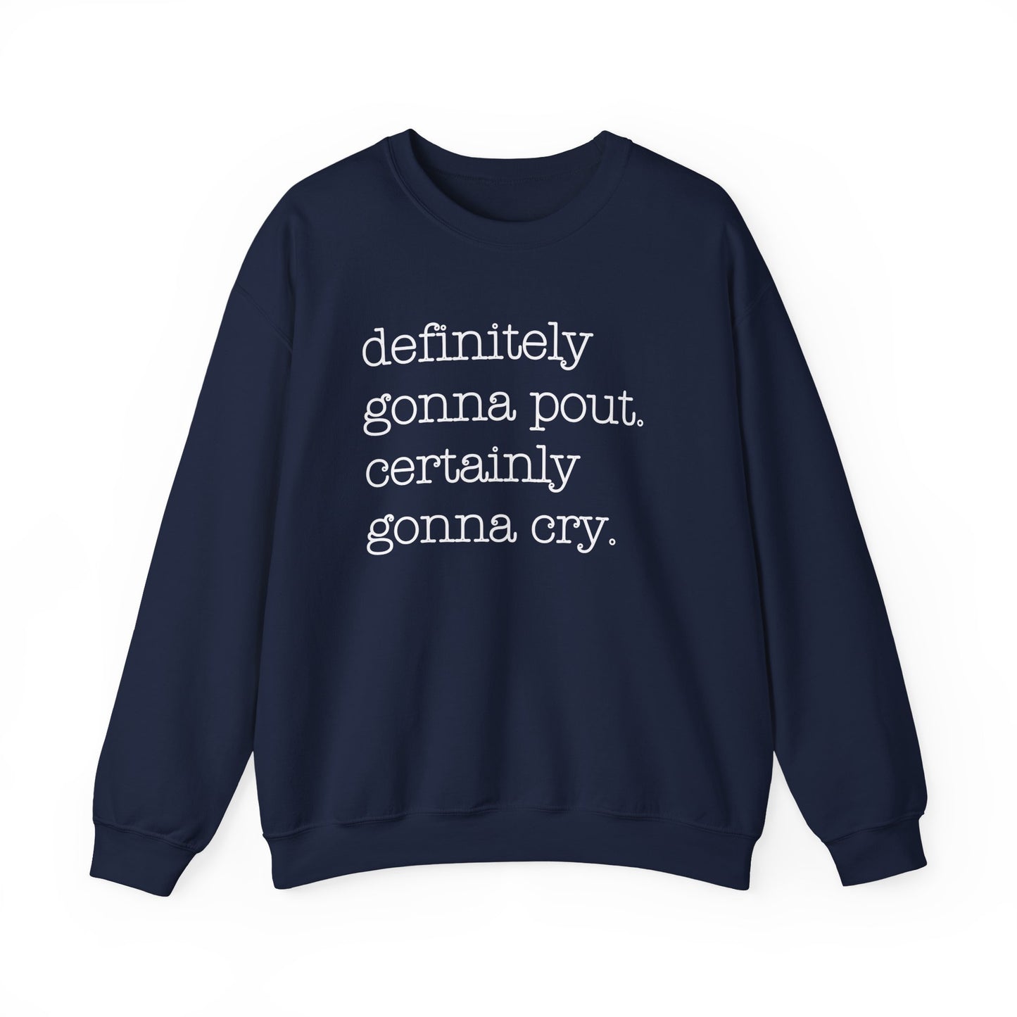 Definitely Gonna Pout | Crewneck