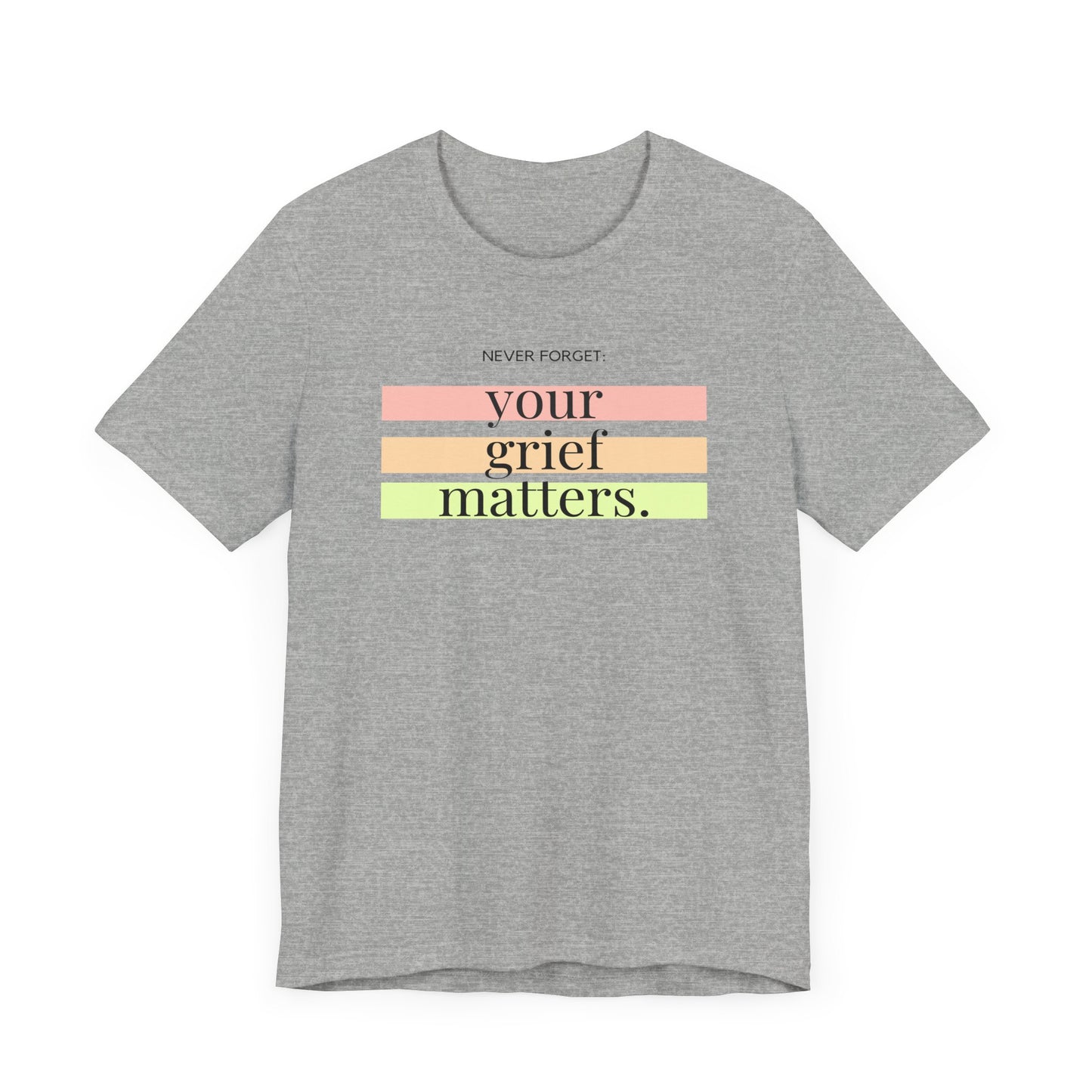 Your Grief Matters | T Shirt