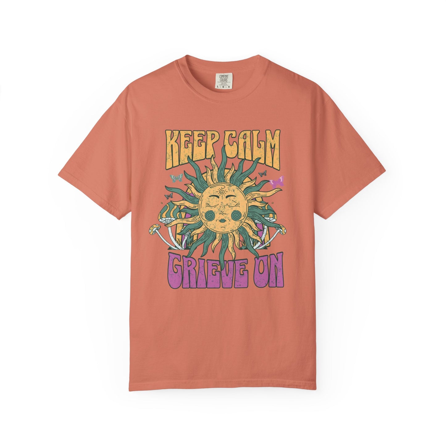 Keep Calm Grieve On | Comfort Colors Tee