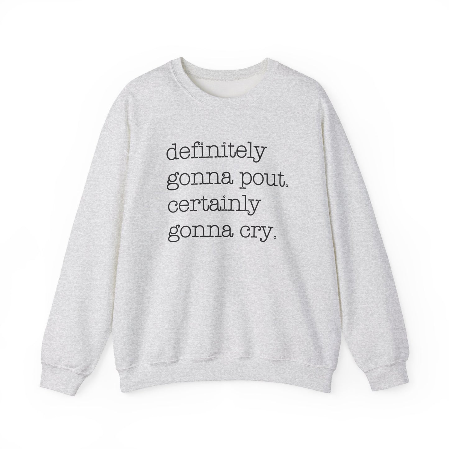 Definitely Gonna Pout | Crewneck