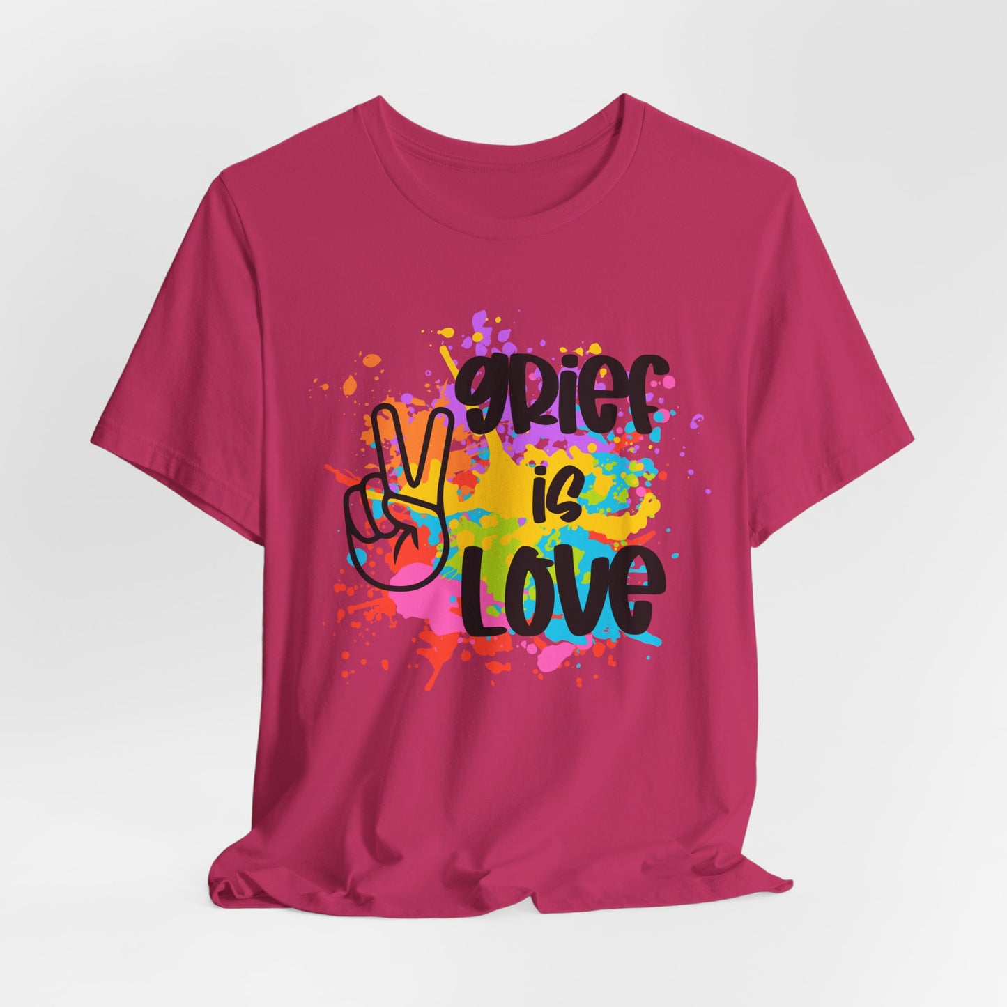Grief Is Love | Paint Splatter T Shirt