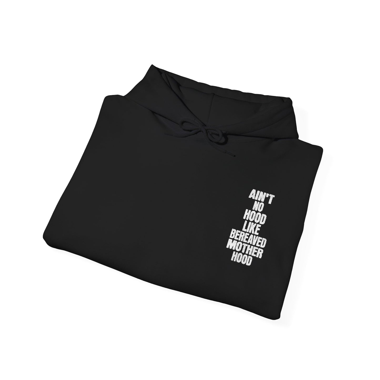 Ain't No Hood Like Bereaved Mother Hood | Hoodie