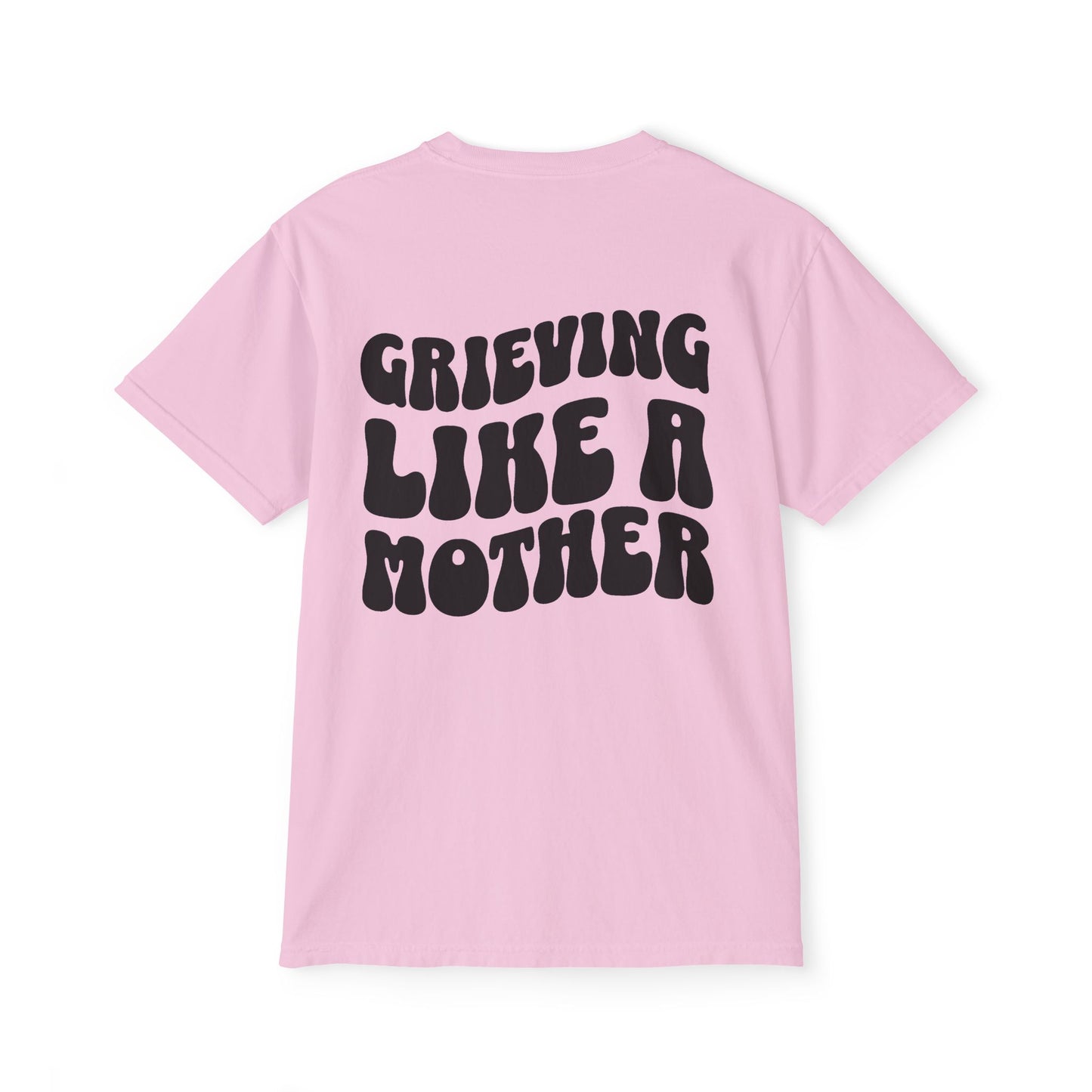 Grieving Like A Mother | (Front & Back) Comfort Colors Pocket Tee