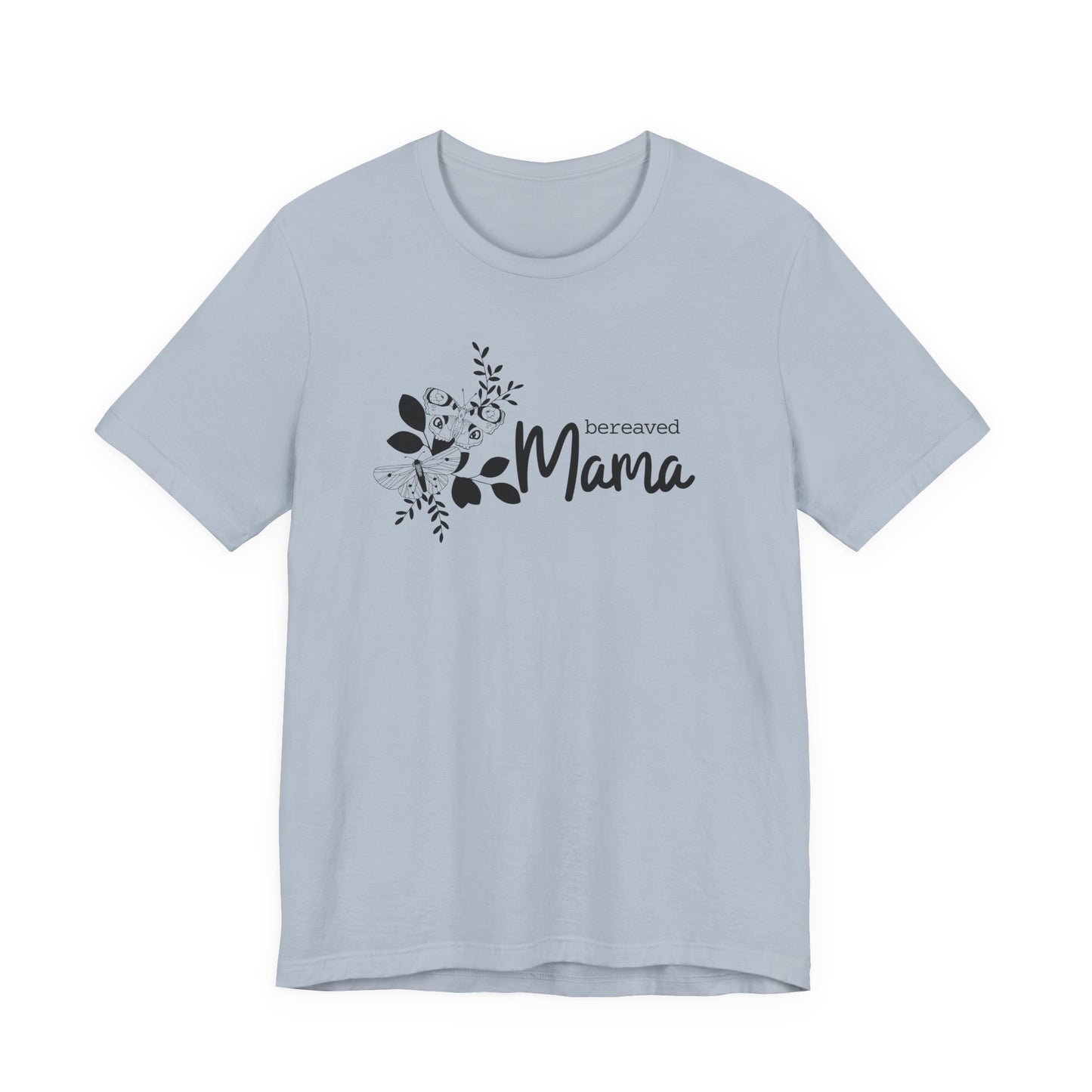 Bereaved Mama | T Shirt