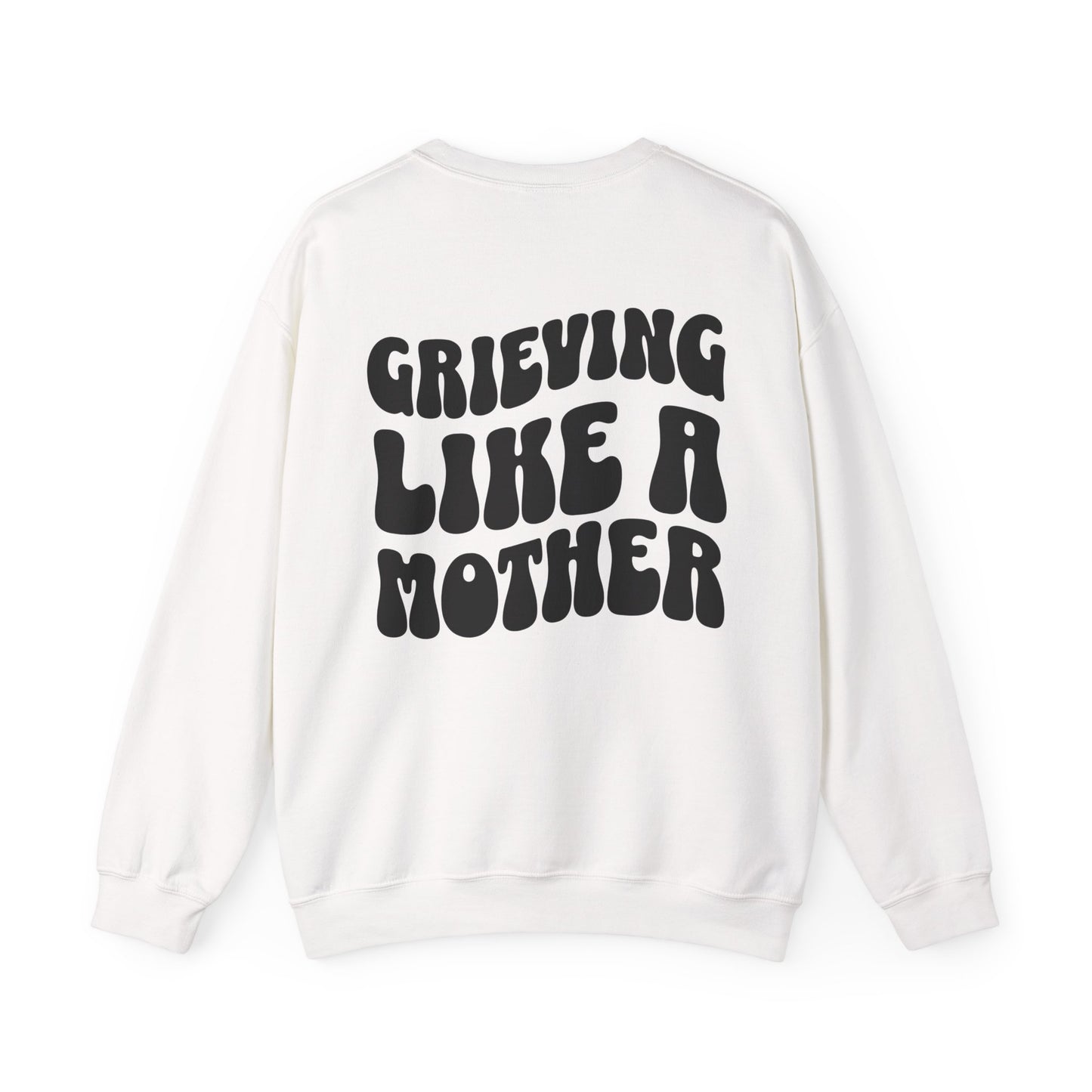 Grieving Like A Mother | (Front & Back) Crewneck