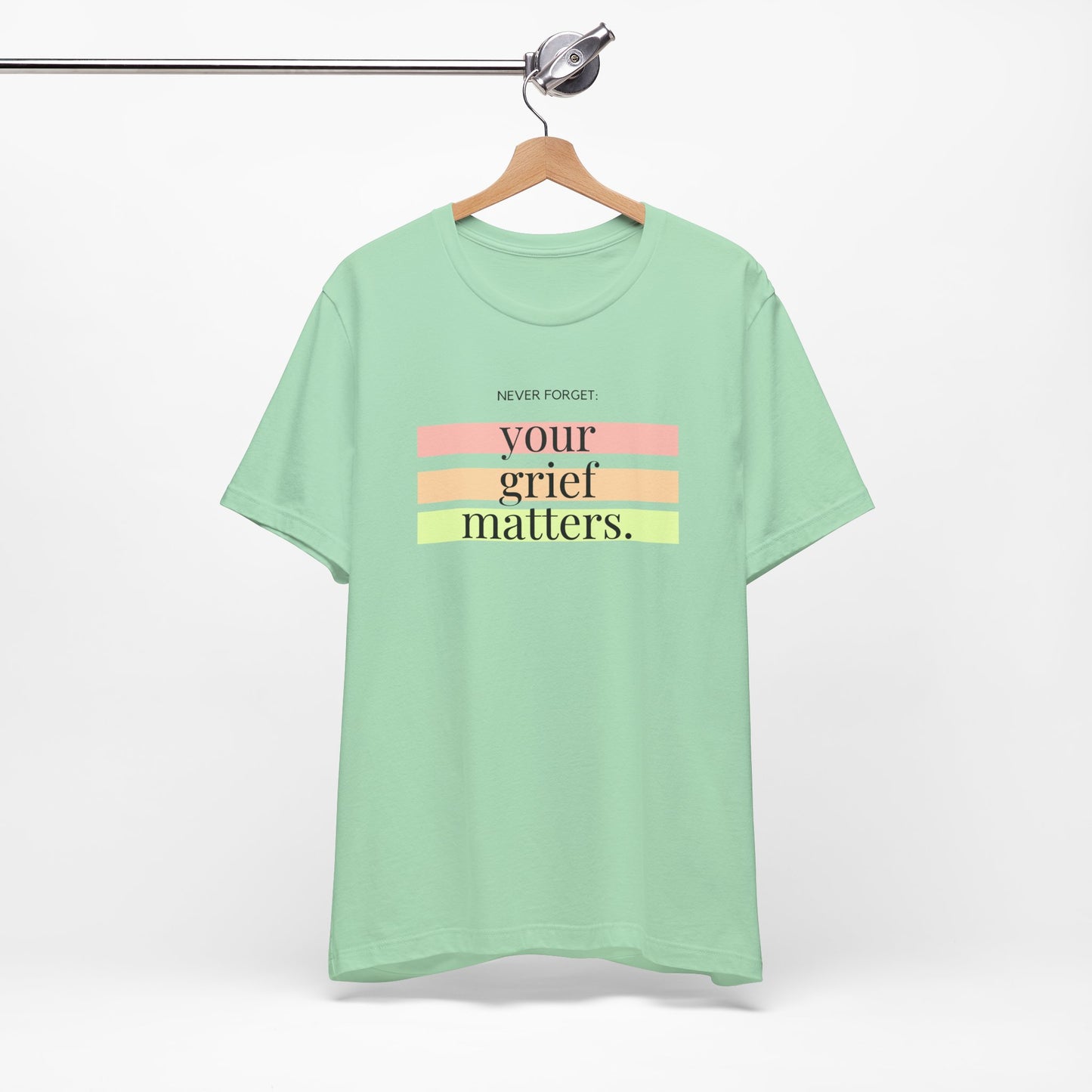 Your Grief Matters | T Shirt
