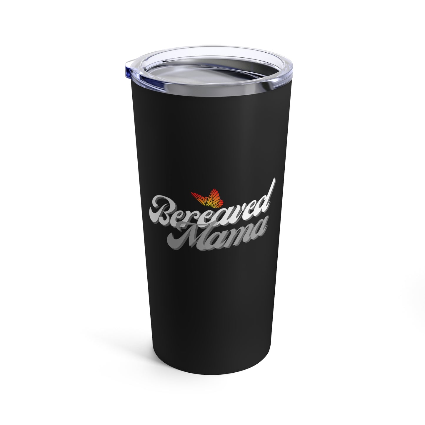 Bereaved Mama | Tumbler 20oz