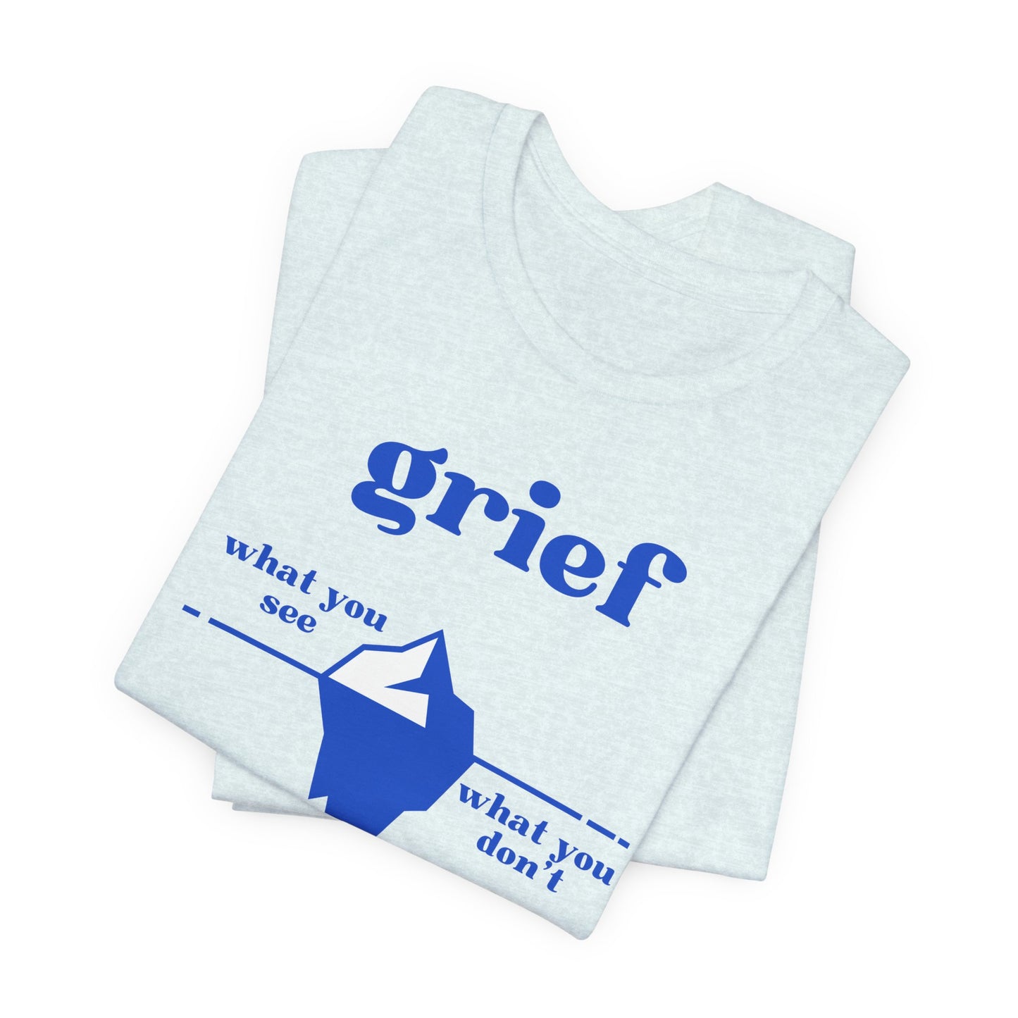 Grief Iceberg | T Shirt