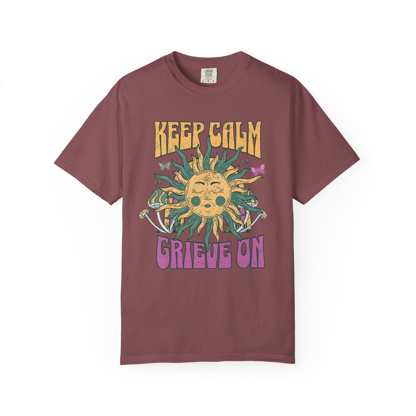 Keep Calm Grieve On | Comfort Colors Tee