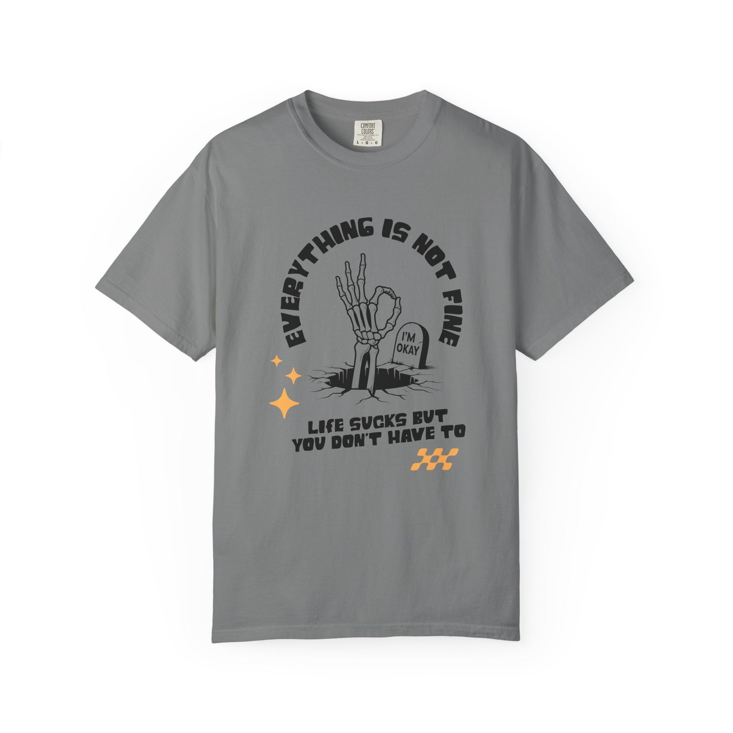 Everything Is Not Fine | Comfort Colors Tee