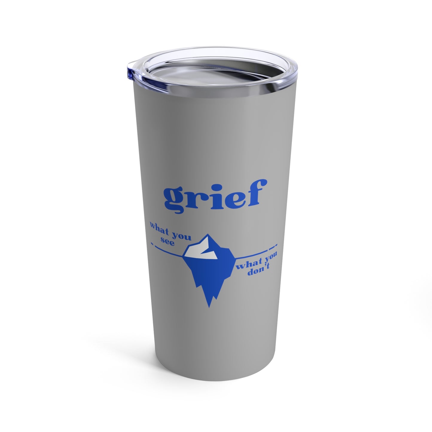 Grief Iceberg | Tumbler 20oz