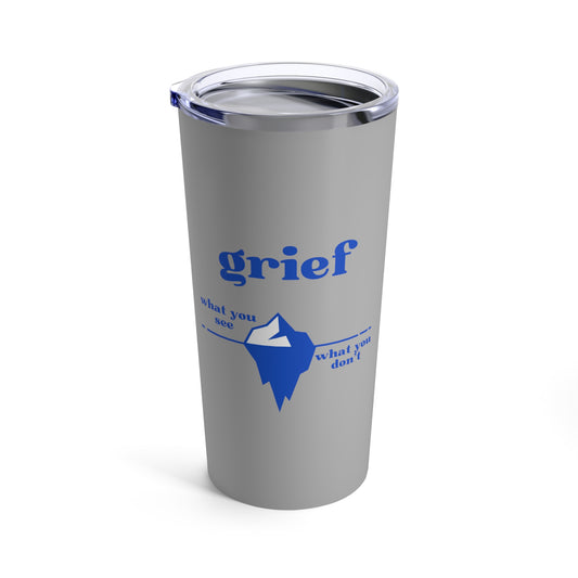 Grief Iceberg | Tumbler 20oz