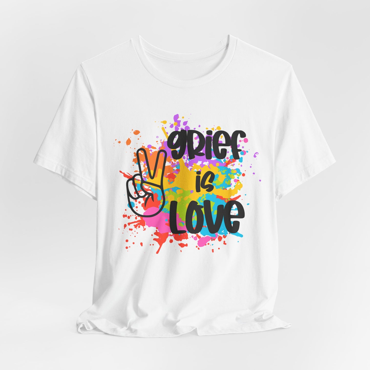 Grief Is Love | Paint Splatter T Shirt