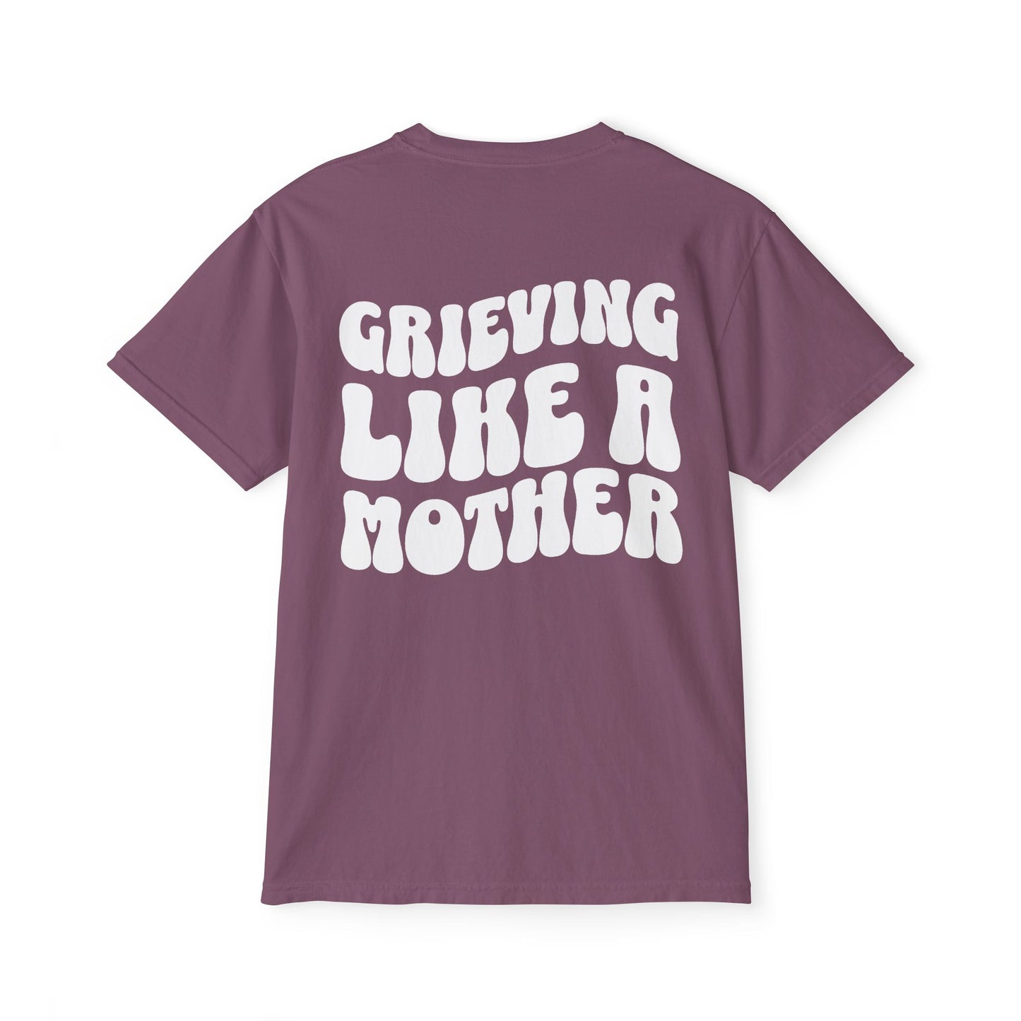 Grieving Like A Mother | (Front & Back) Comfort Colors Pocket Tee