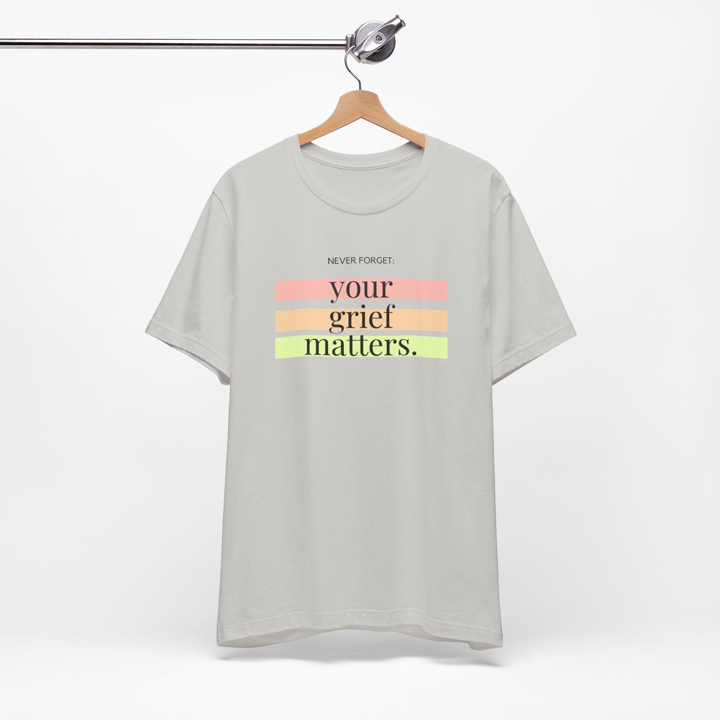 Your Grief Matters | T Shirt