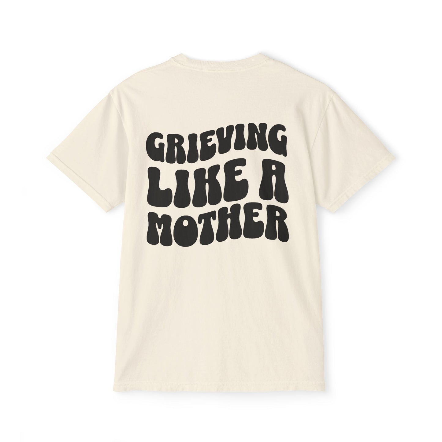 Grieving Like A Mother | (Front & Back) Comfort Colors Pocket Tee