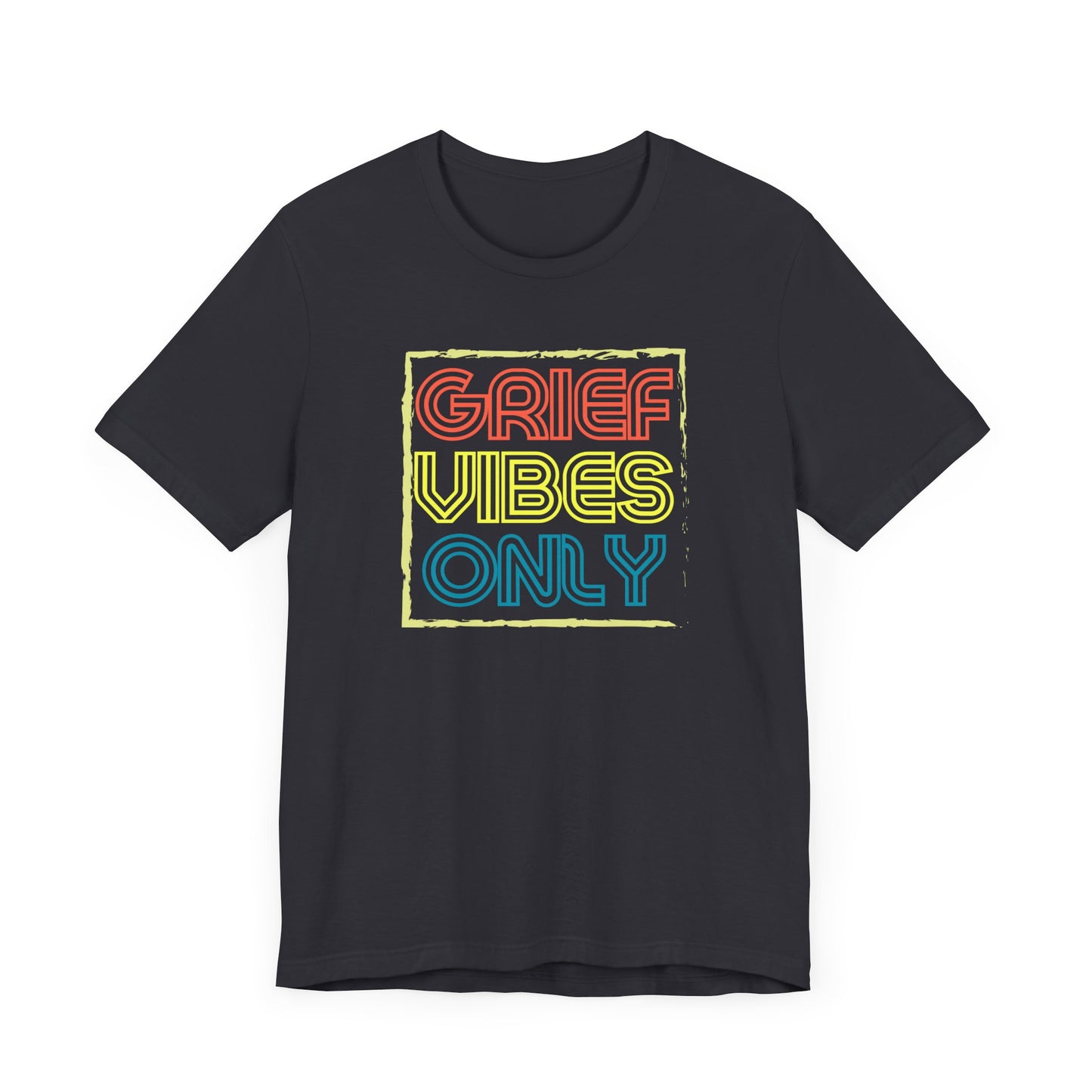 Grief Vibes | T Shirt