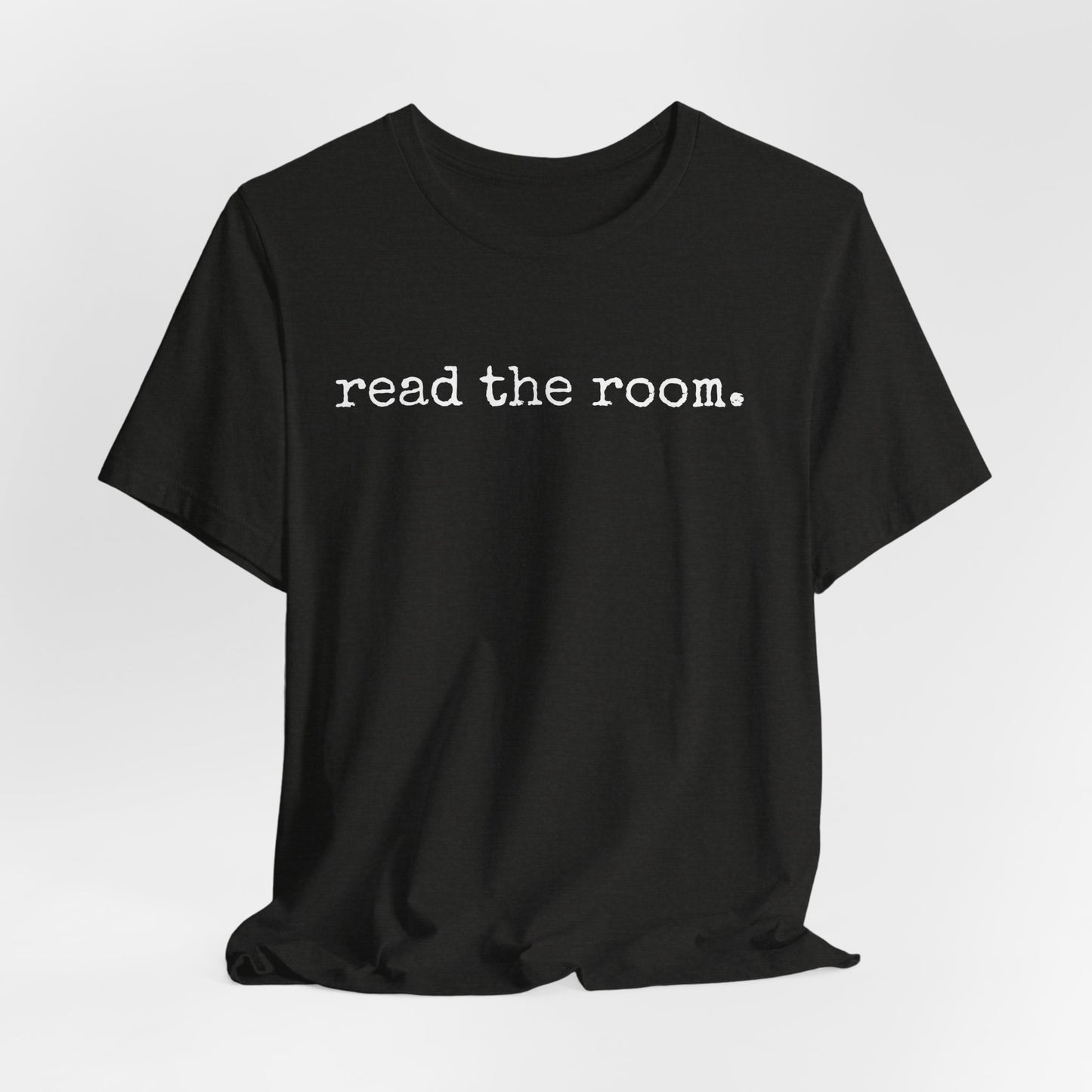 Read The Room | T Shirt