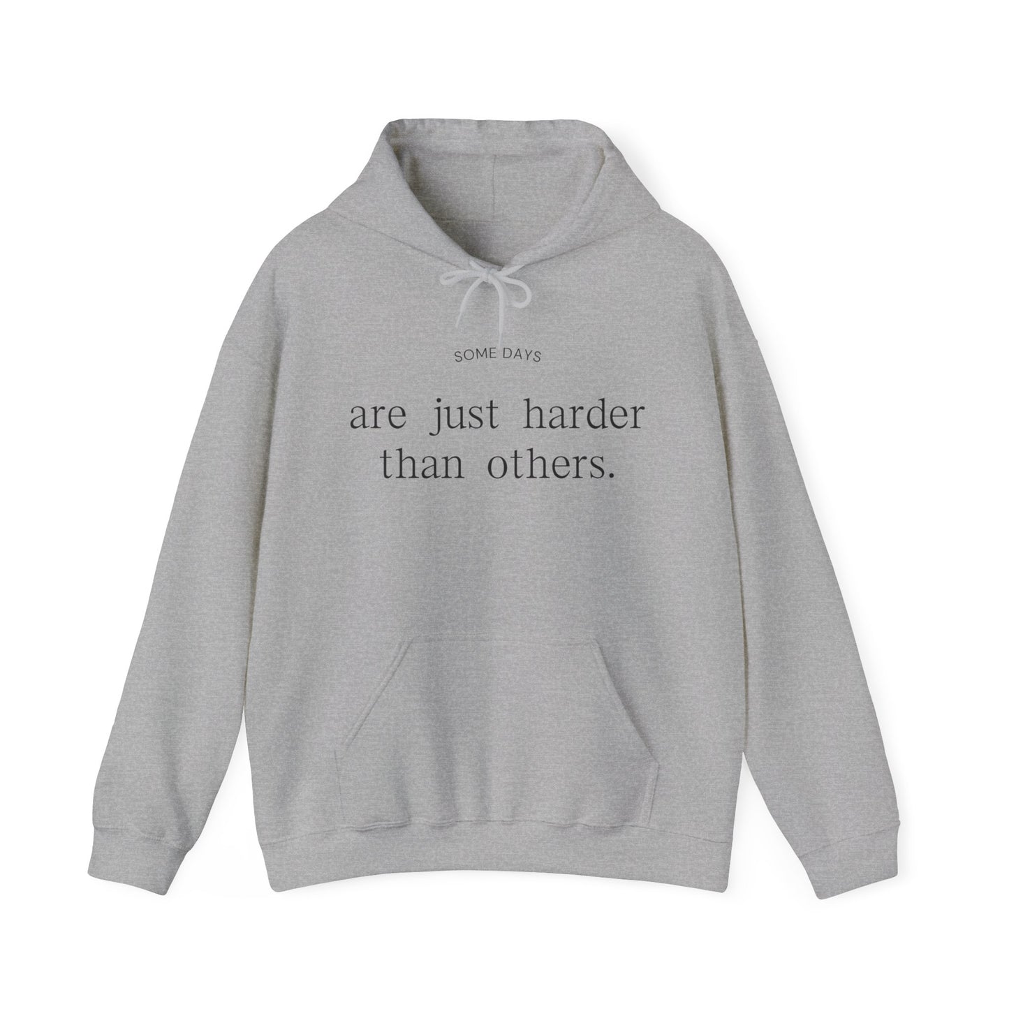 Some Days Are Just Harder Than Others | Hoodie