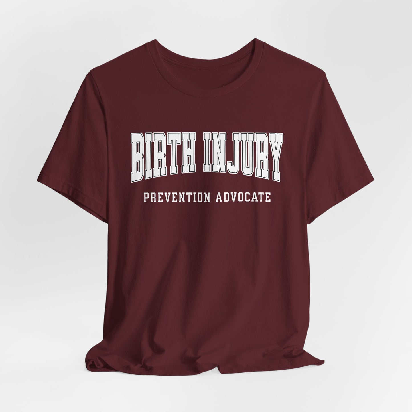 Birth Injury Prevention Advocate (Custom Text On Back) | T Shirt