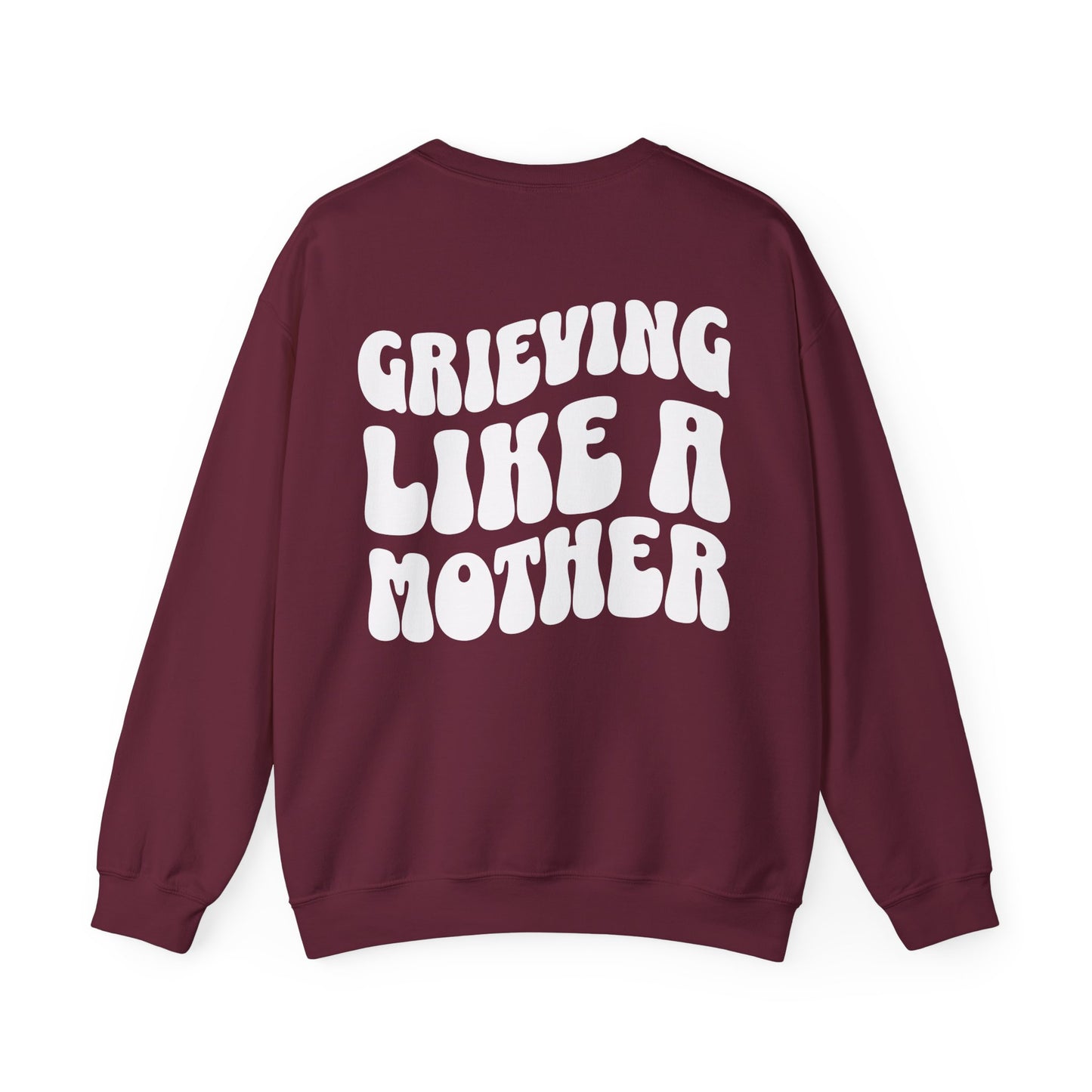 Grieving Like A Mother | (Front & Back) Crewneck