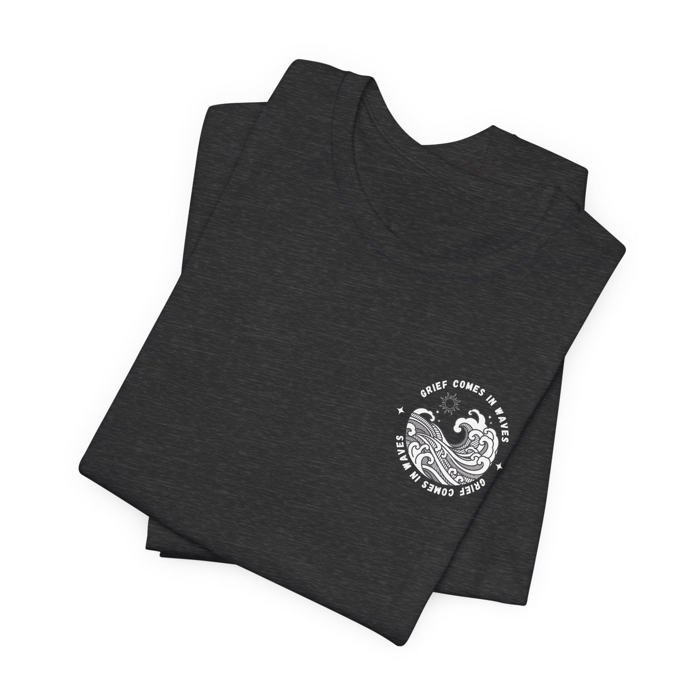 Grief Comes In Waves | T Shirt