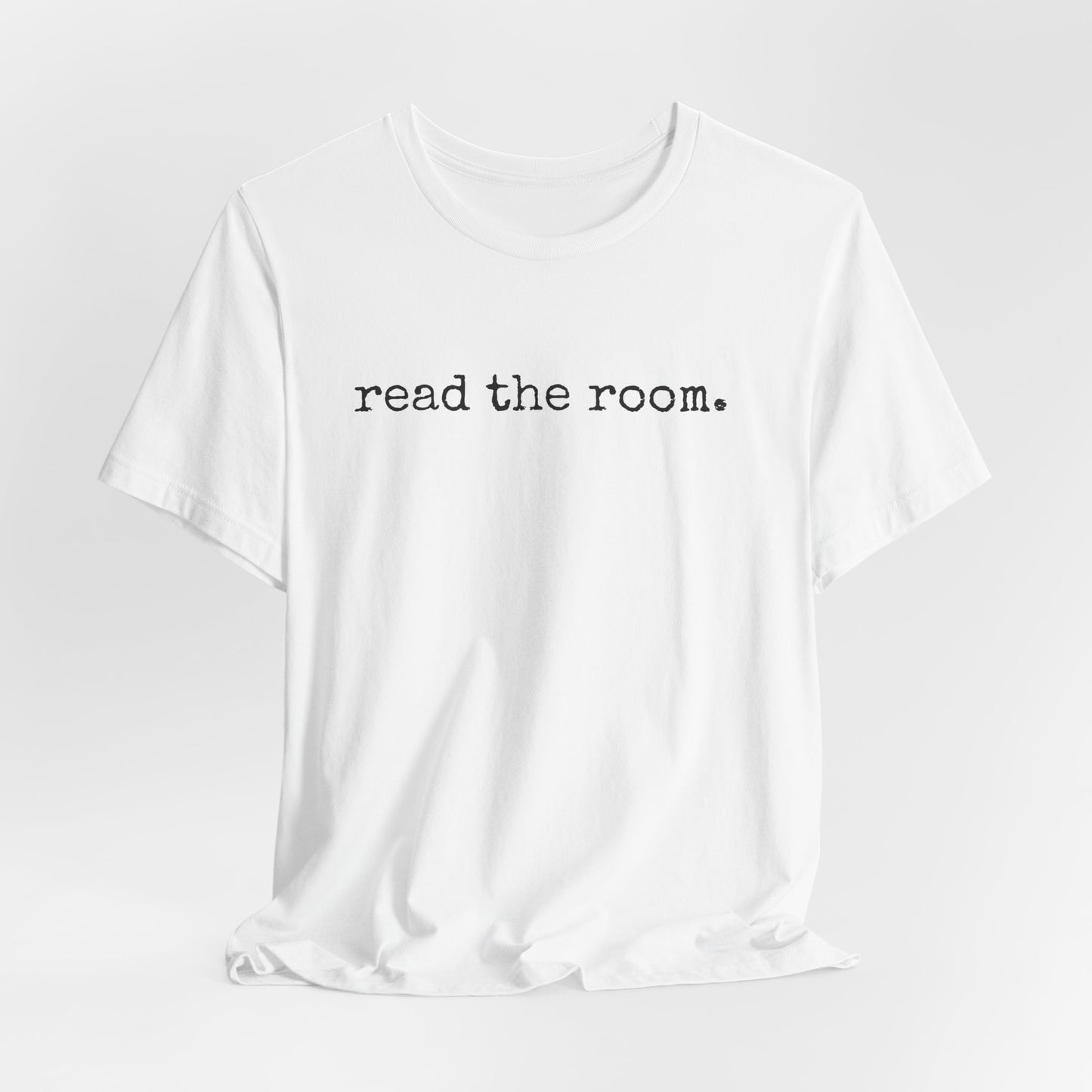 Read The Room | T Shirt