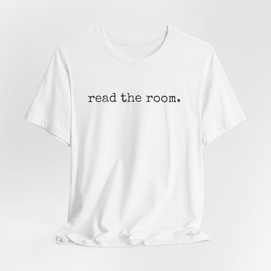 Read The Room | T Shirt