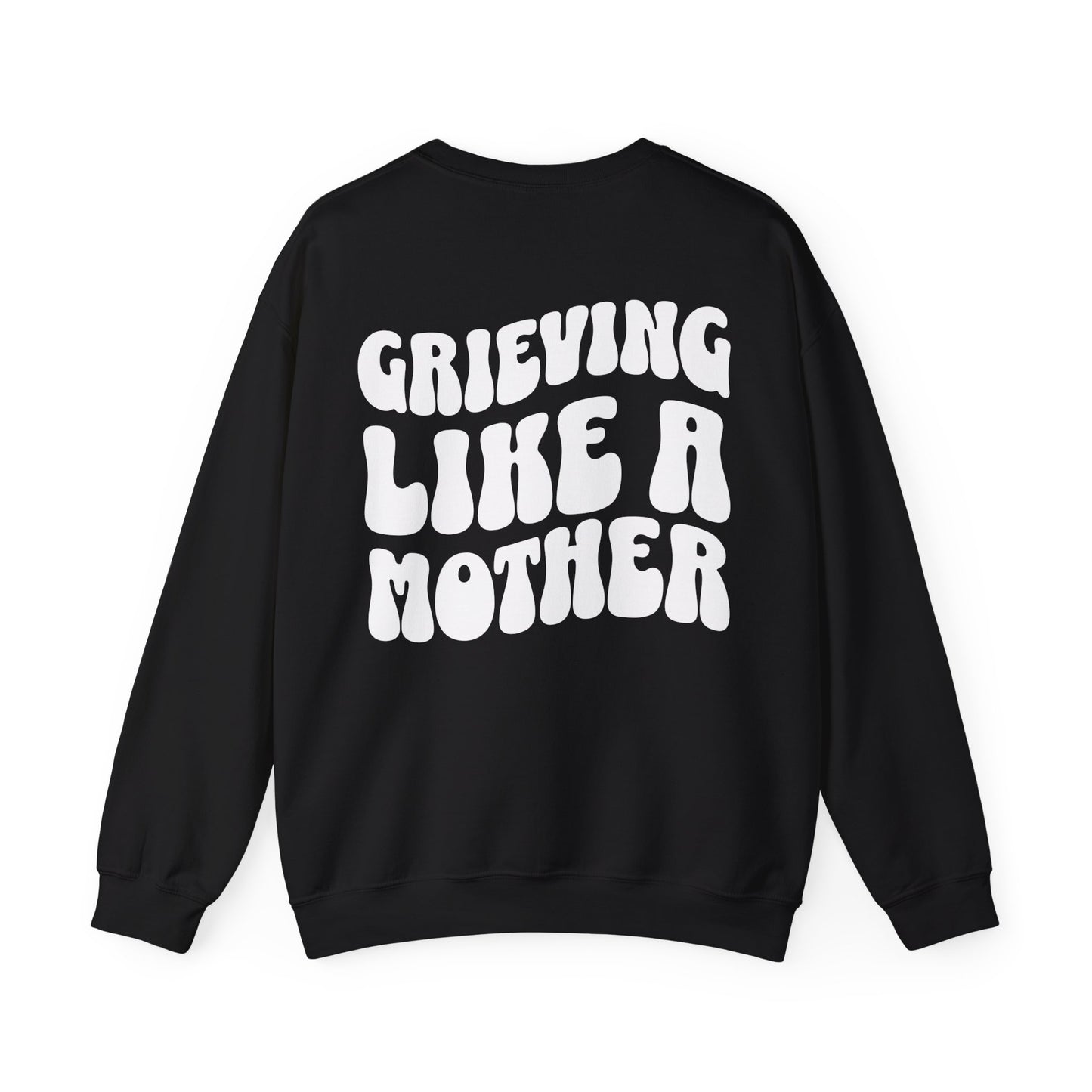 Grieving Like A Mother | (Front & Back) Crewneck
