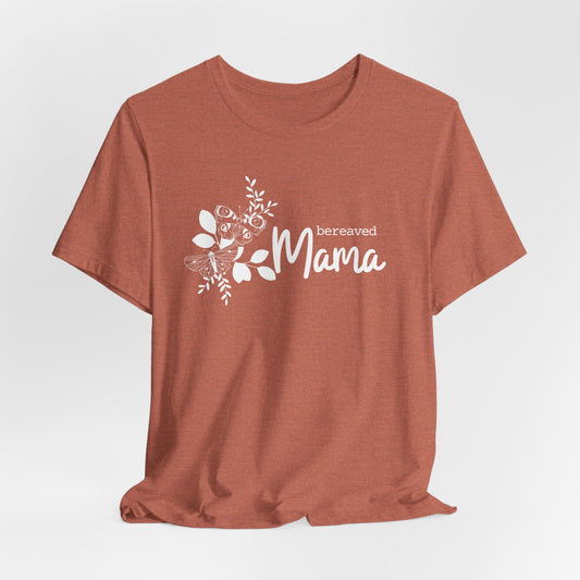 Bereaved Mama | T Shirt