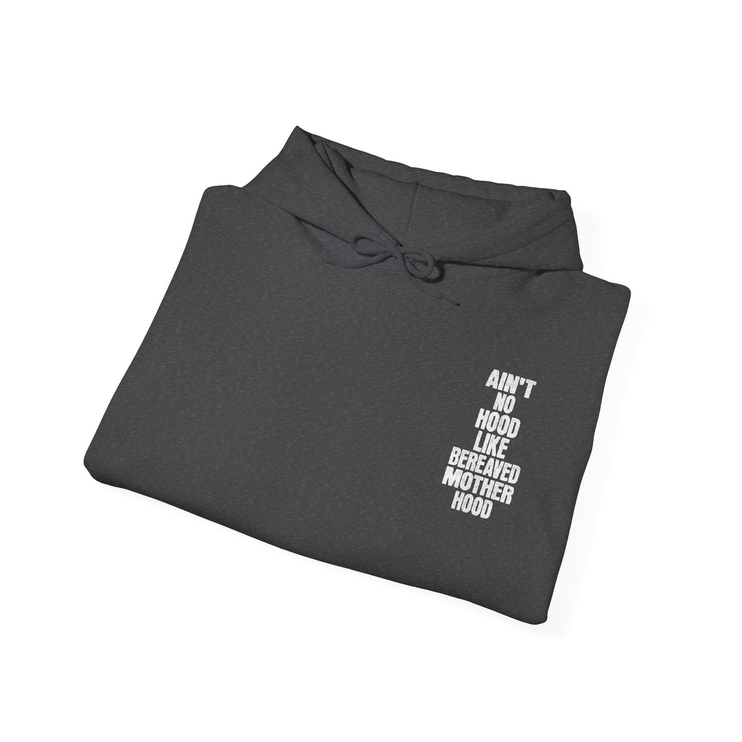 Ain't No Hood Like Bereaved Mother Hood | Hoodie