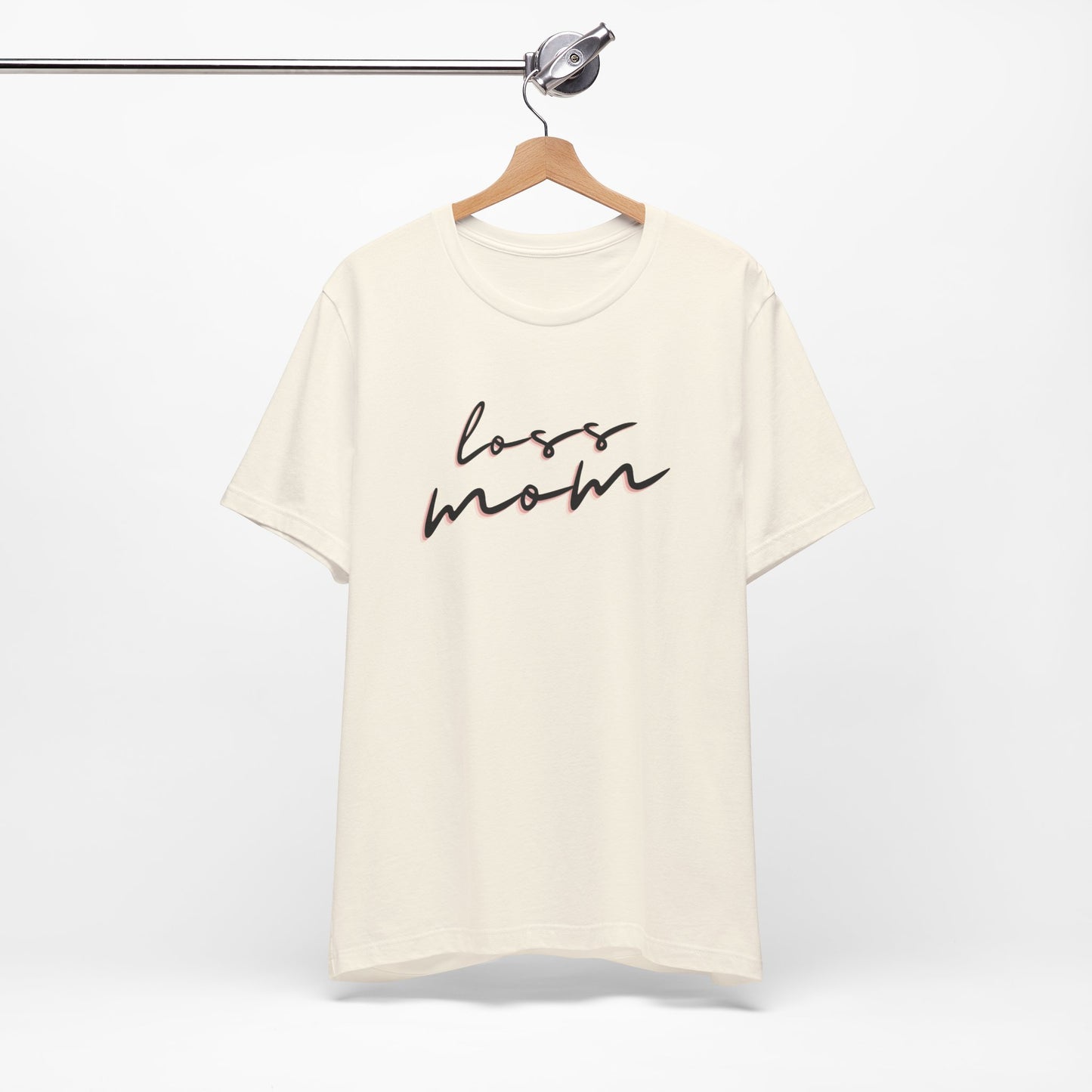 Loss Mom | T Shirt