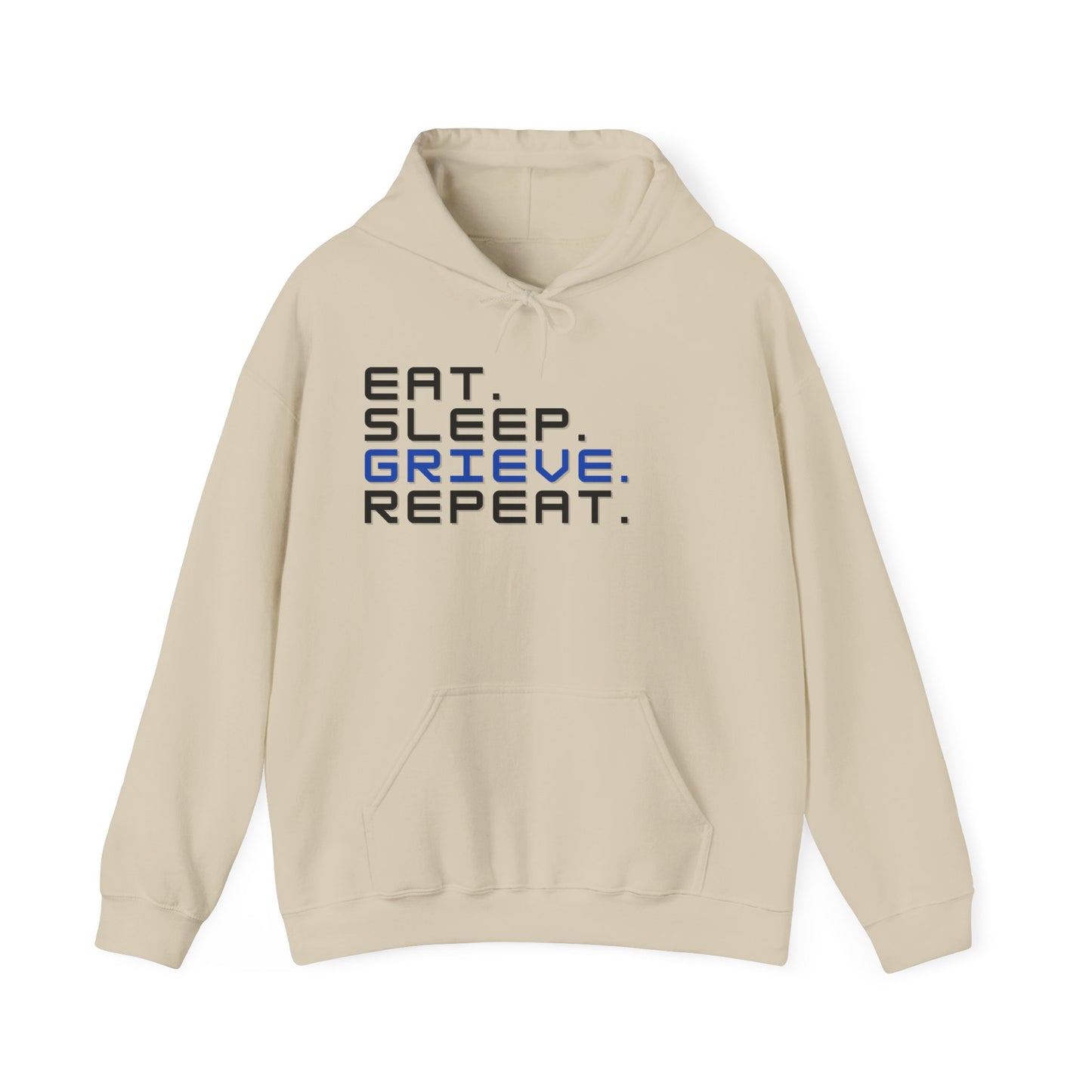 Eat Sleep Grieve Repeat | Hoodie
