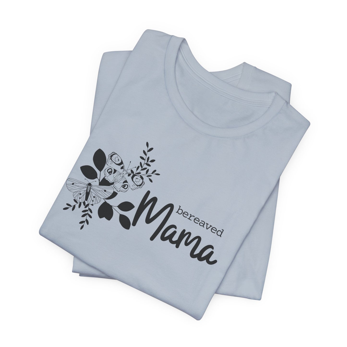 Bereaved Mama | T Shirt