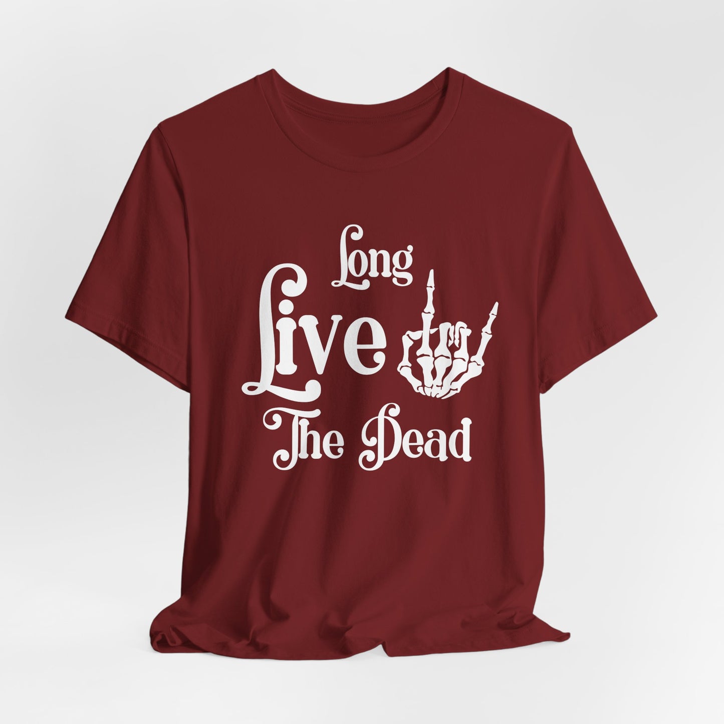 Long Live The Dead | T Shirt