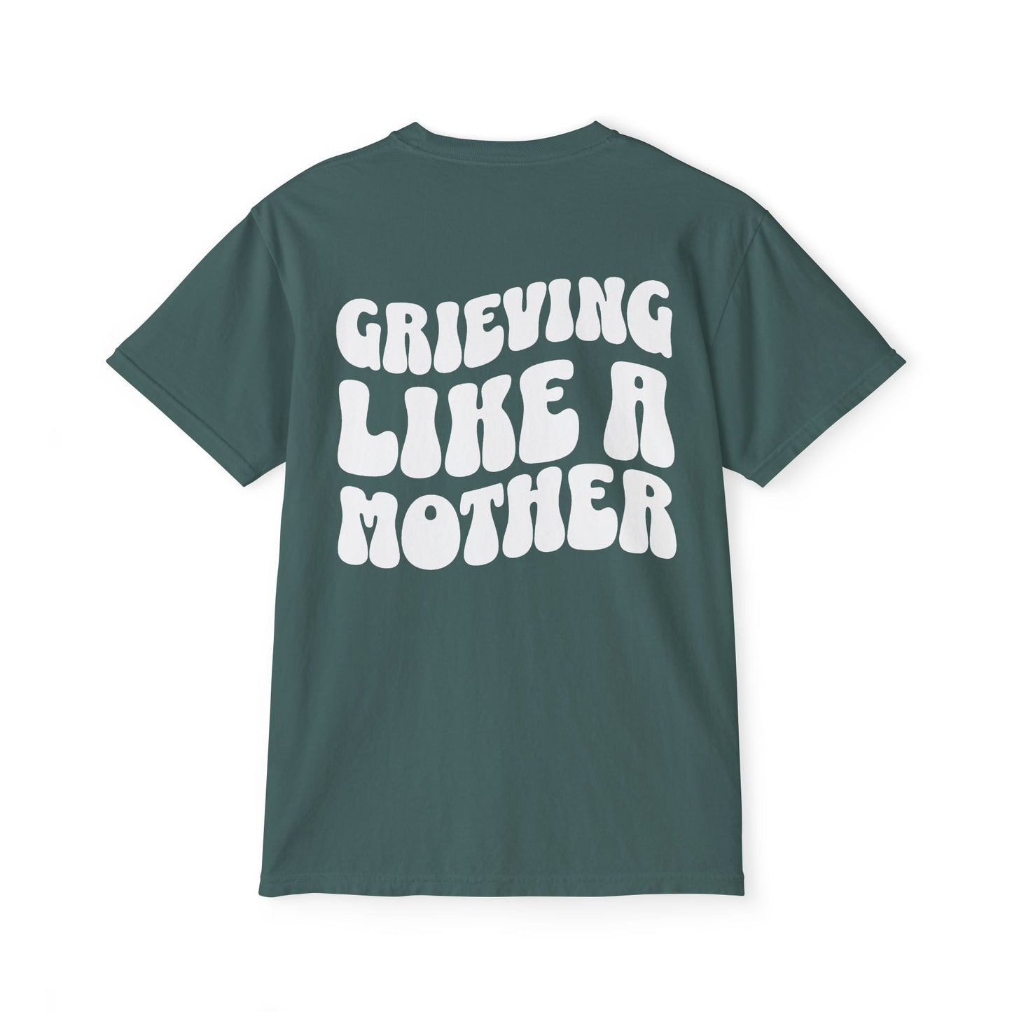 Grieving Like A Mother | (Front & Back) Comfort Colors Pocket Tee