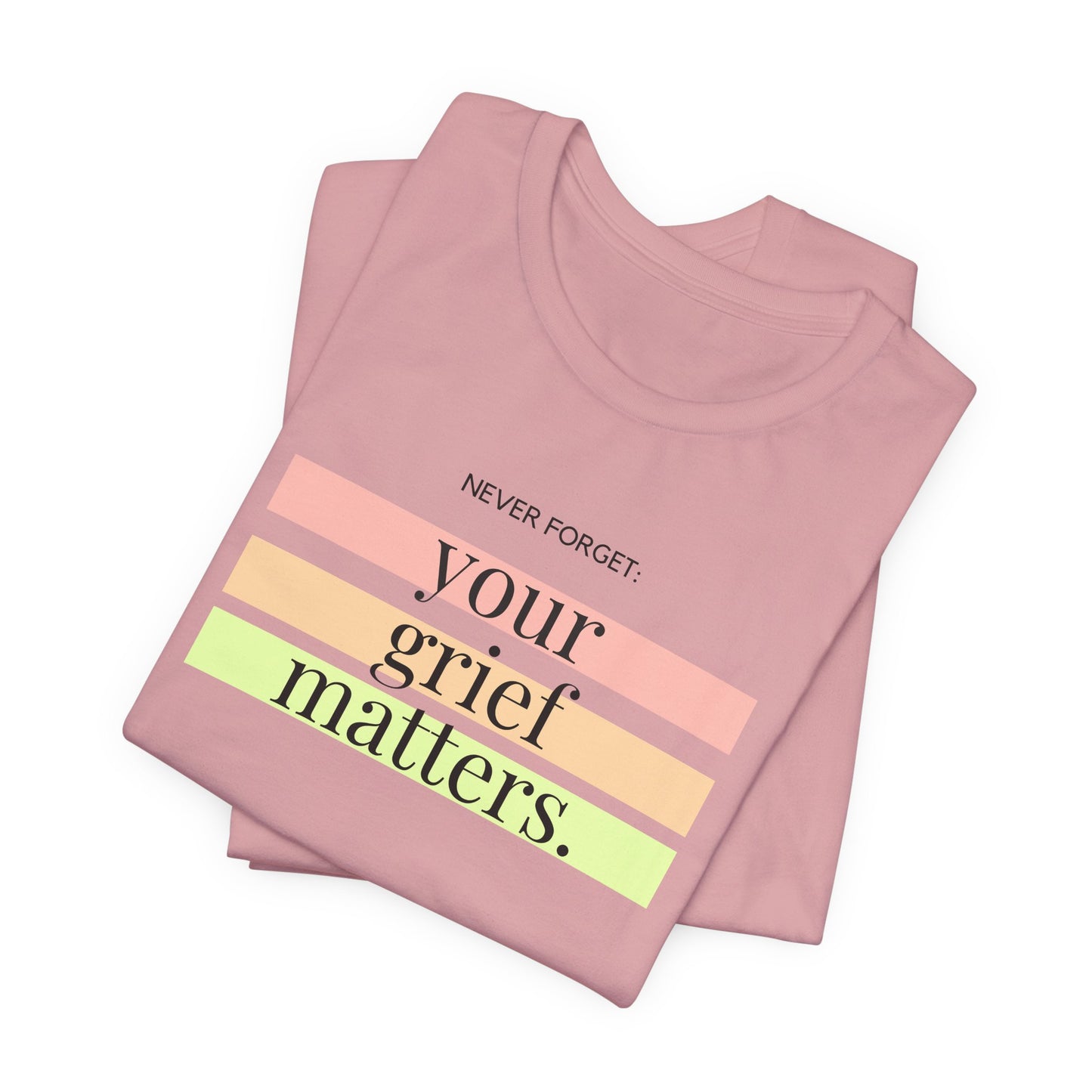 Your Grief Matters | T Shirt