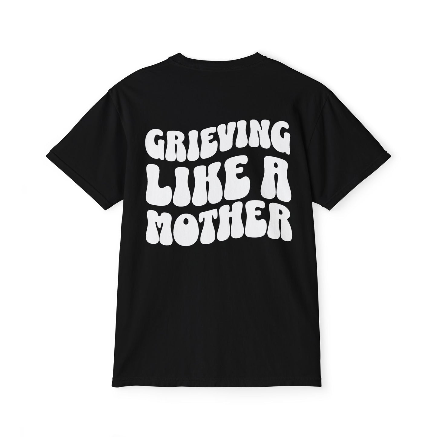 Grieving Like A Mother | (Front & Back) Comfort Colors Pocket Tee