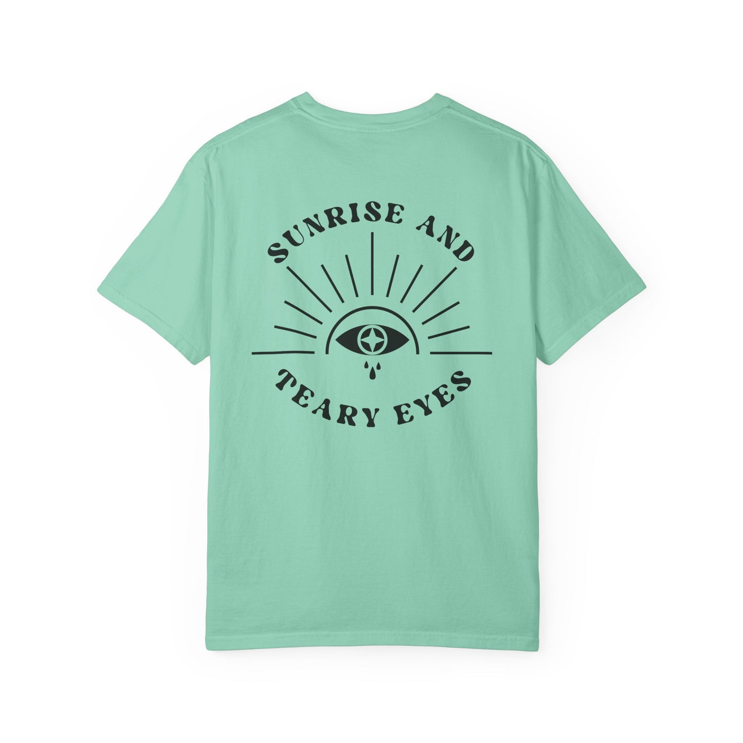 Sunrise And Teary Eyes | Comfort Colors Tee