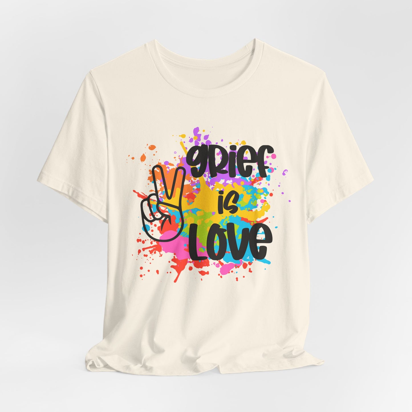 Grief Is Love | Paint Splatter T Shirt
