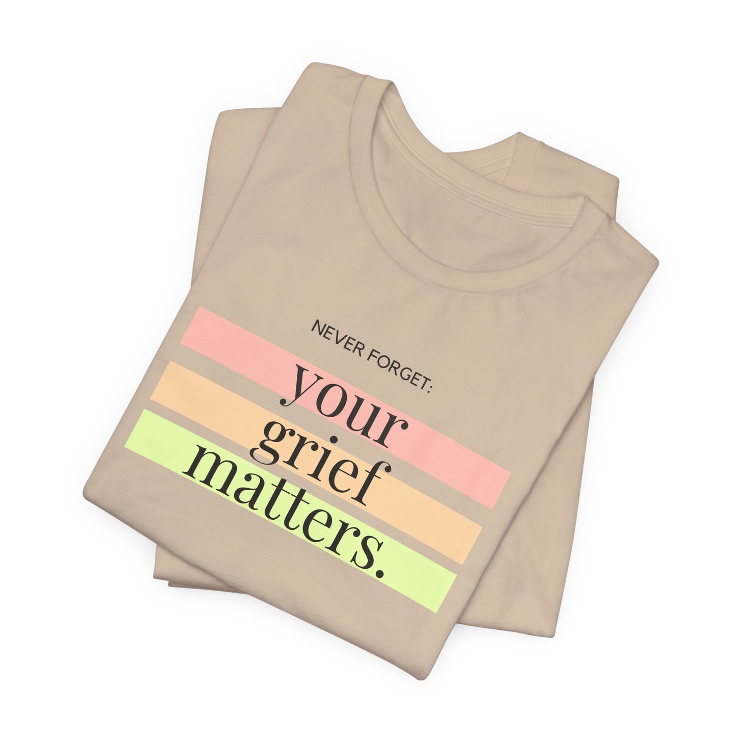 Your Grief Matters | T Shirt