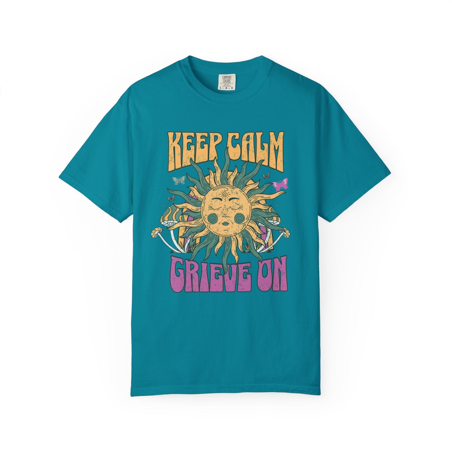 Keep Calm Grieve On | Comfort Colors Tee