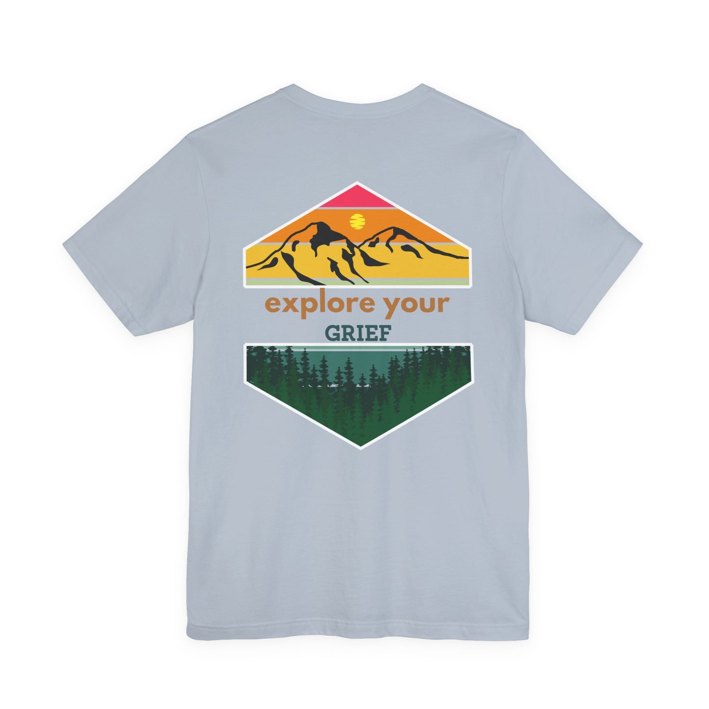 Explore Your Grief (Front & Back) | T Shirt