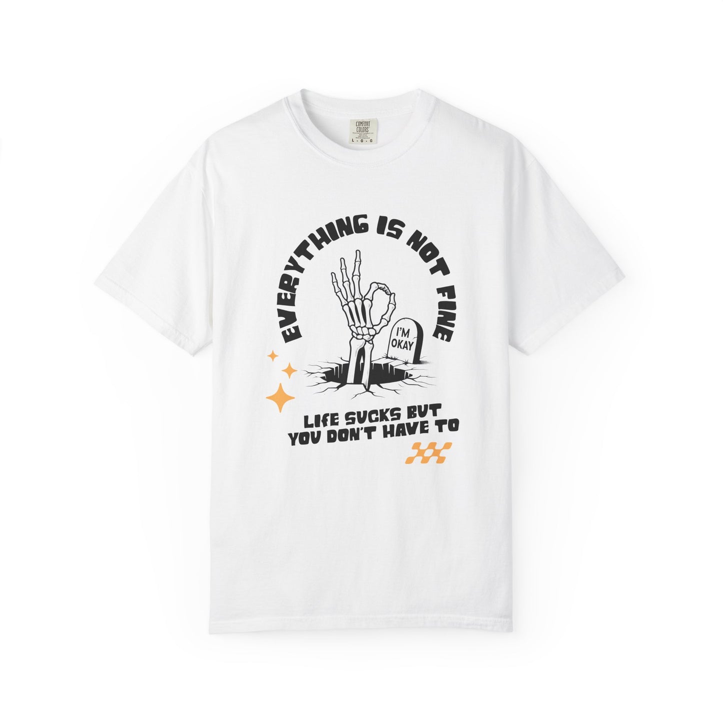 Everything Is Not Fine | Comfort Colors Tee