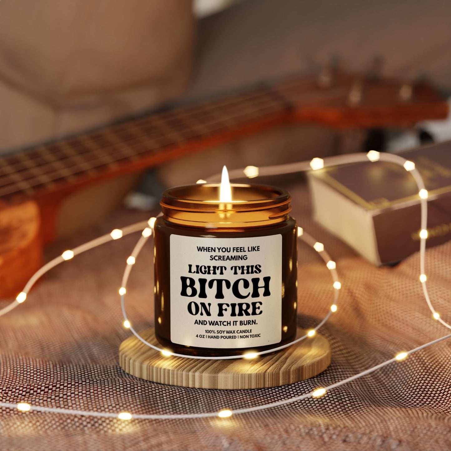 Light This Bitch On Fire | 4oz or 9 oz Scented Soy Candle