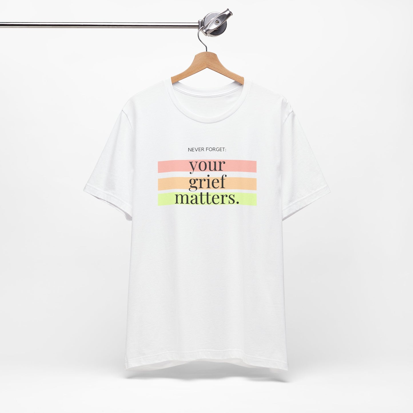 Your Grief Matters | T Shirt