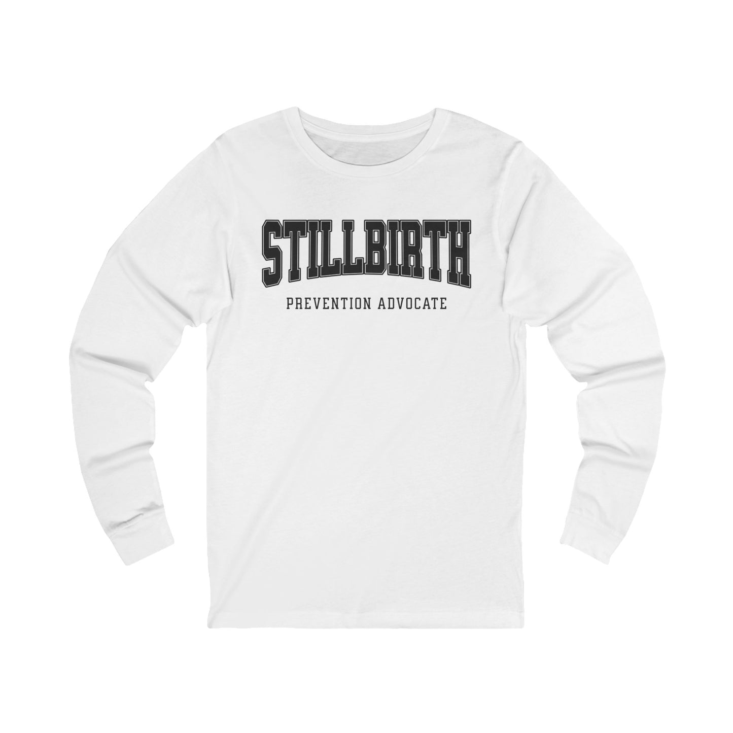 Stillbirth Prevention Advocate (Custom Text Option On Back) | Long Sleeve