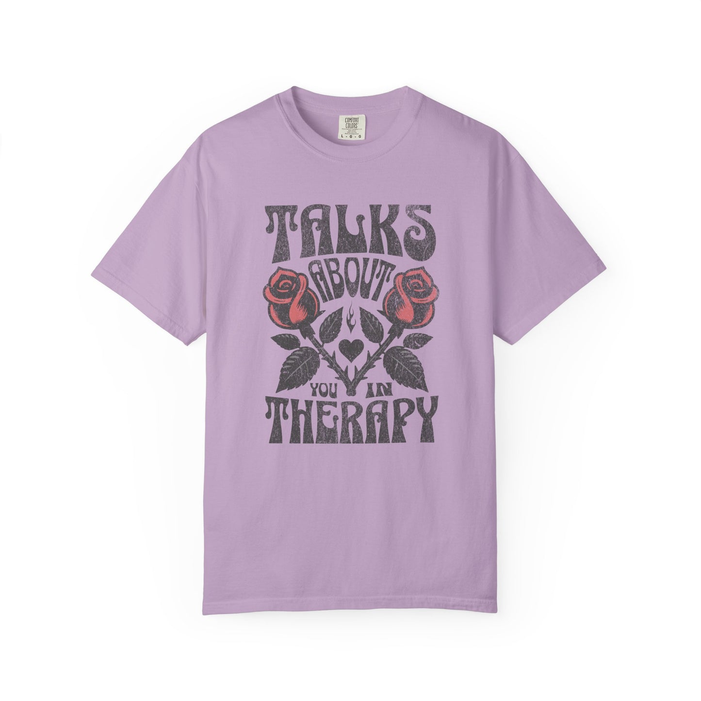 Talks About You In Therapy | Comfort Colors Tee