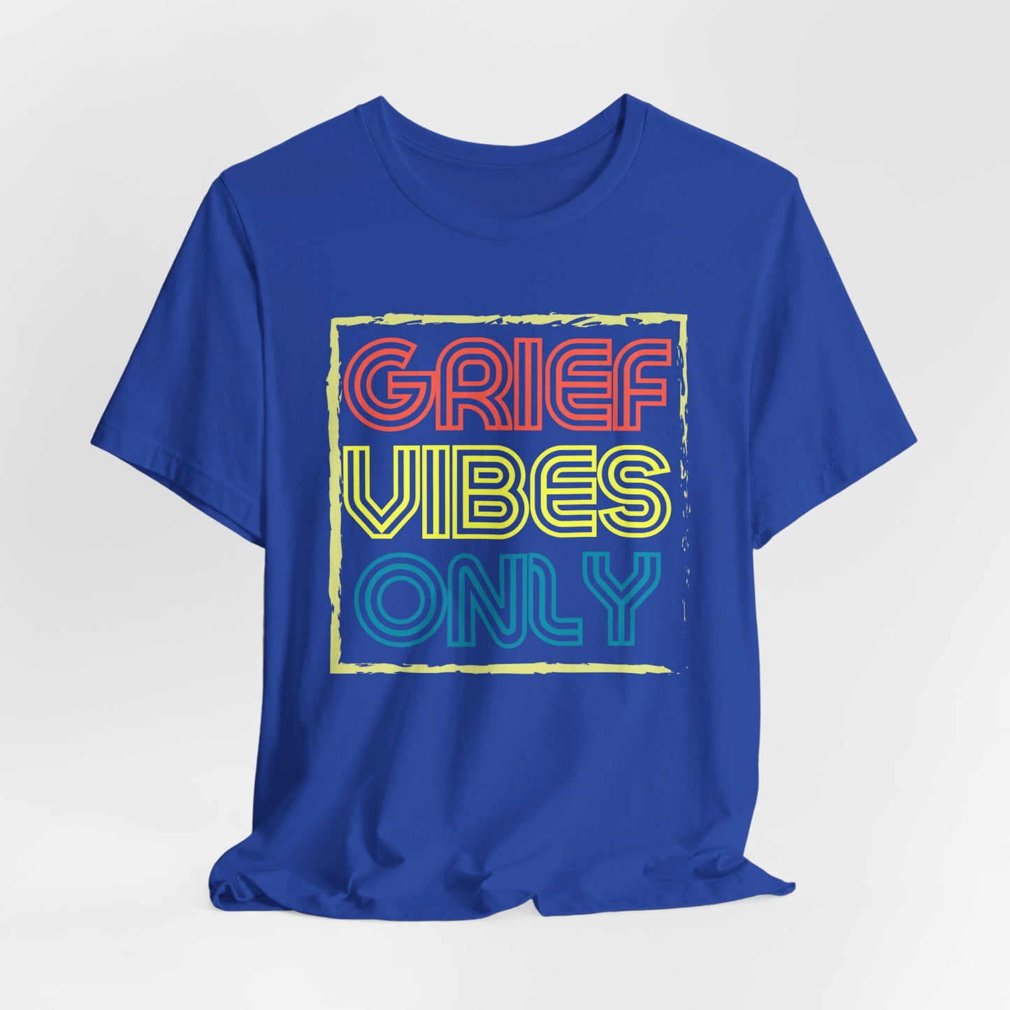 Grief Vibes | T Shirt